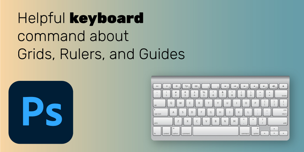 Helpful-keyboard-command-about-Grids,-Rulers,-and-Guides