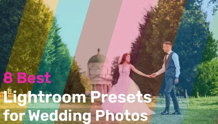 8 Best Lightroom Presets for Wedding Photos