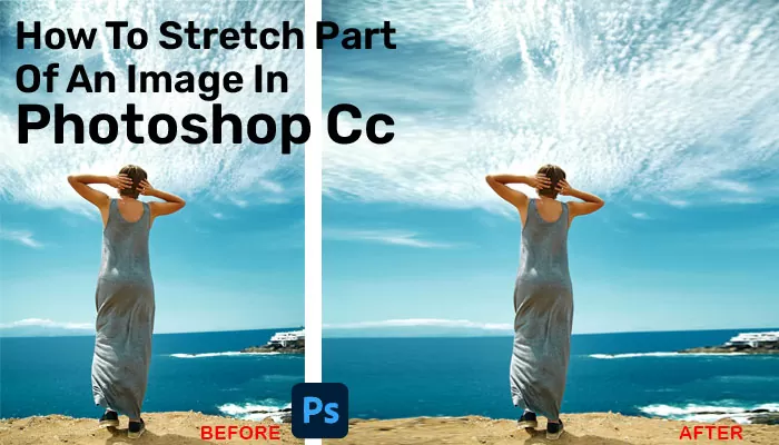 How To Stretch Part Of An Image In Photoshop CC