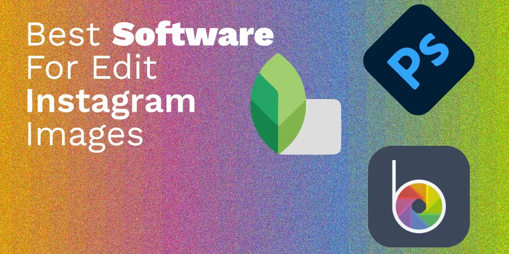 Best-Software-For-Edit-Instagram-Images