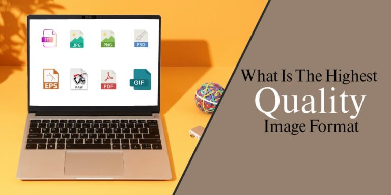 What Is The Highest Quality Image Format?