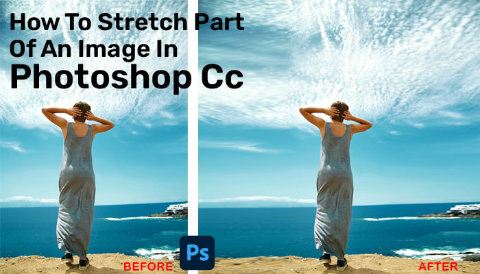 How To Stretch Part Of An Image In Photoshop CC