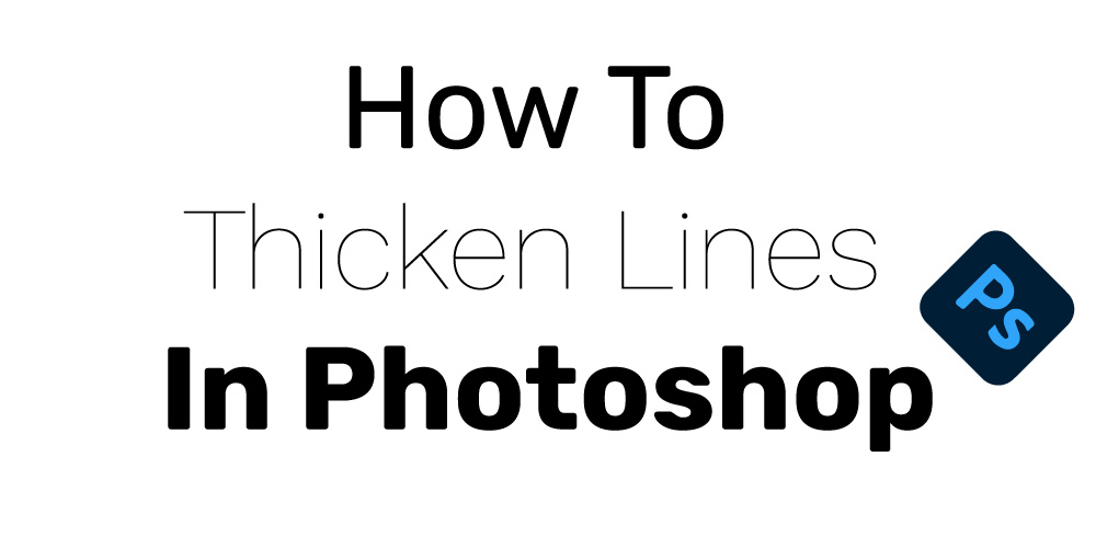 How-To-Thicken-Lines-In-Photoshop