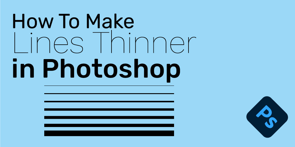 How-To-Make-Lines-Thinner-in-Photoshop