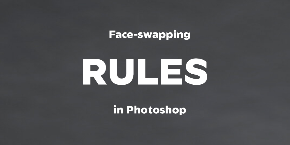 Face-swapping-rules-in-Photoshop