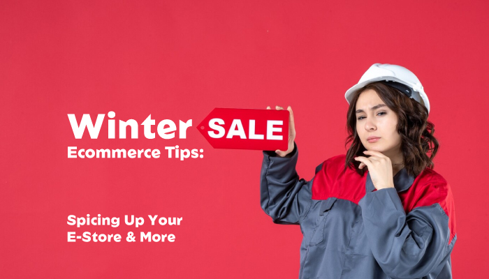 Winter Sales Ecommerce Tips: Spicing Up Your E-Store & More