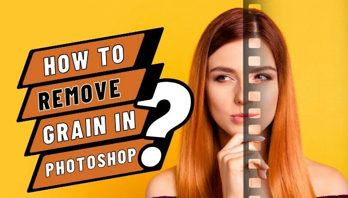 How to Remove Grain in Photoshop