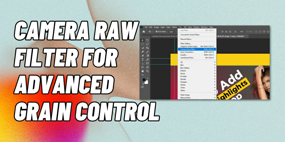 Camera Raw Filter for Advanced Grain Control