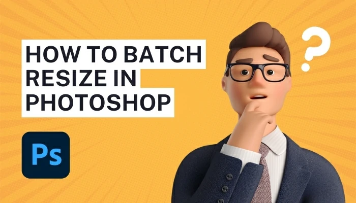 How to Batch Resize in Photoshop