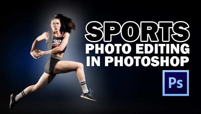 How to Sports Photo Editing in Photoshop