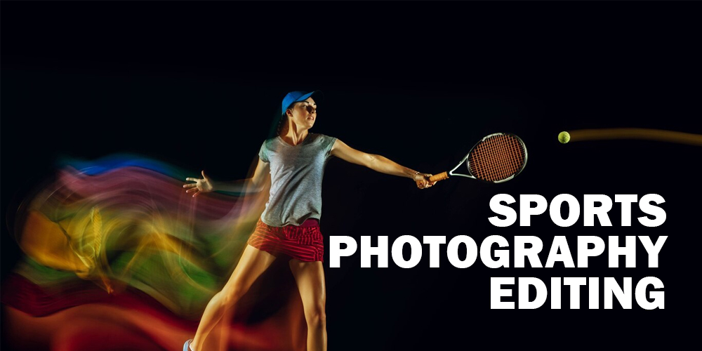 Understanding-Sports-Photography-Editing