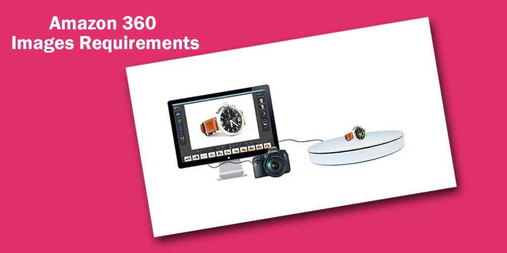 Amazon-360-Images-Requirements