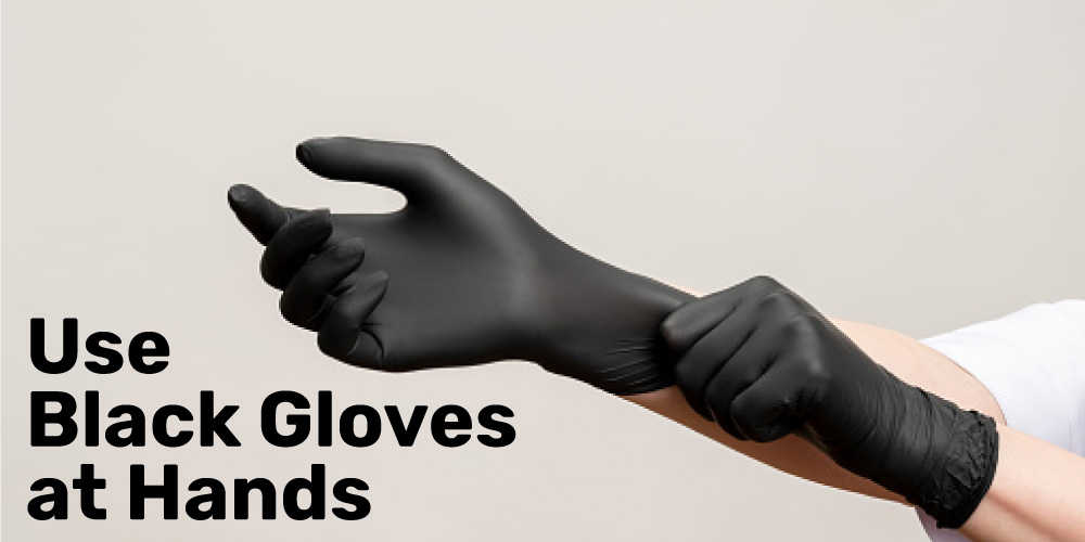 Use-Black-Gloves-at-Hands