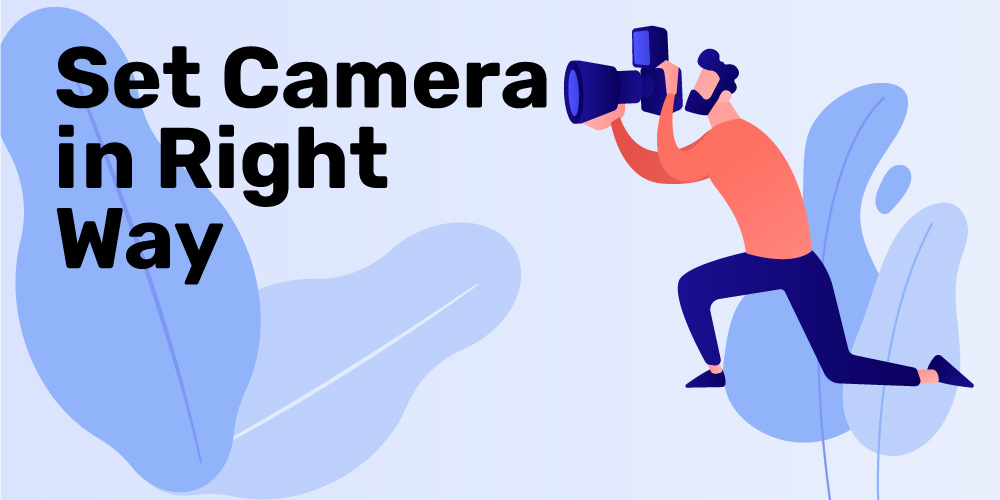 Set-Camera-in-Right-Way