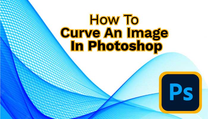 how to curve an image in photoshop