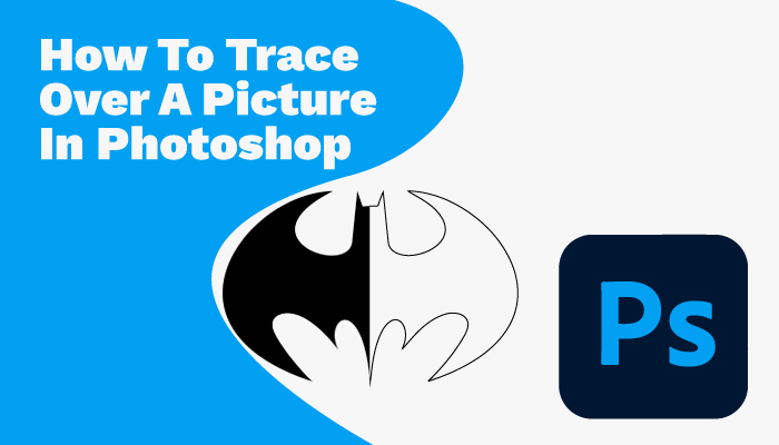 How To Trace Over A Picture In Photoshop