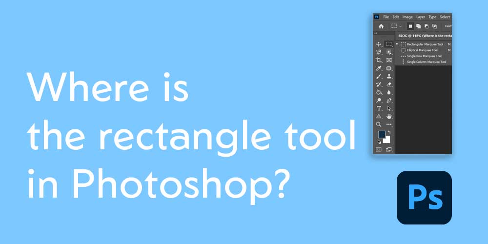 Where-is-the-rectangle-tool-in-Photoshop