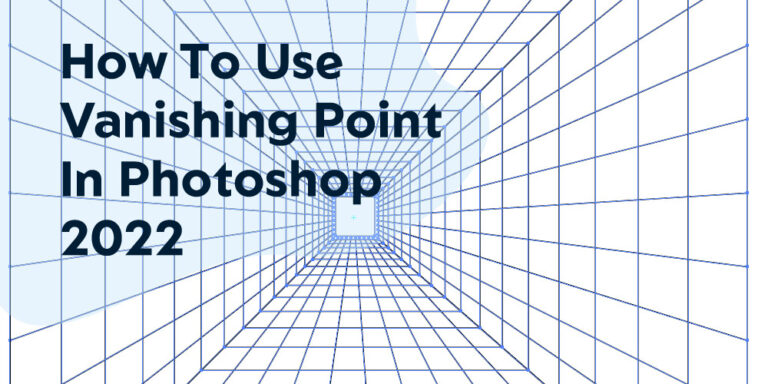 How To Use Vanishing Point In Photoshop 2022