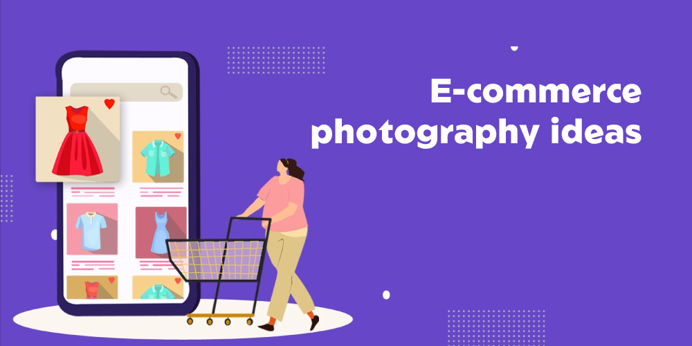 E-commerce-photography-ideas
