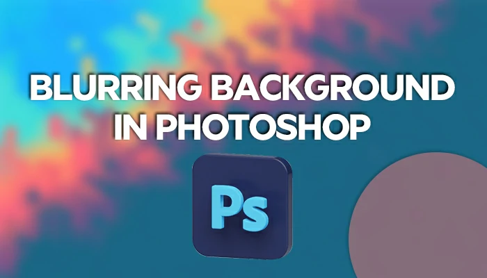 Blurring Background in Photoshop: Creating Stunning Visual Depth