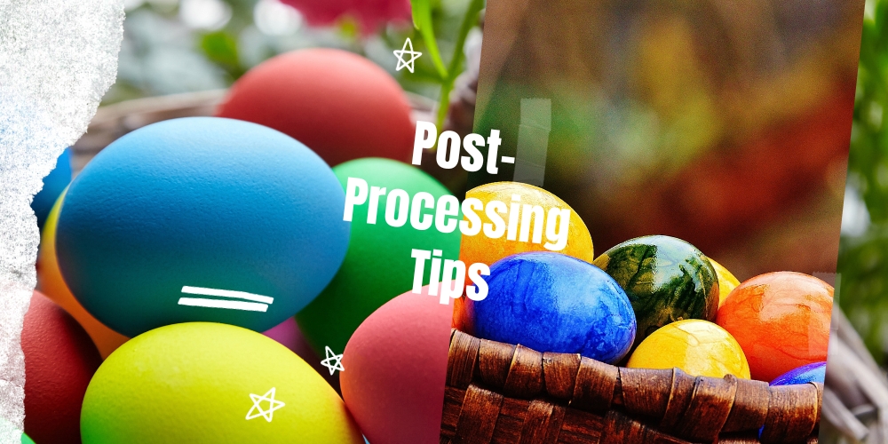 Post-Processing Tips