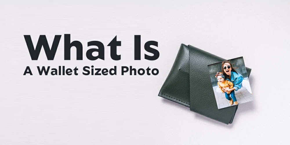 What-Is-A-Wallet-Sized-Photo