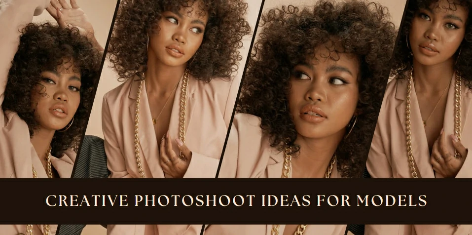 Creative Photoshoot Ideas for Models
