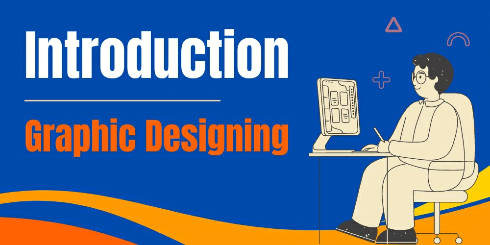  Introduction to Graphic Designing